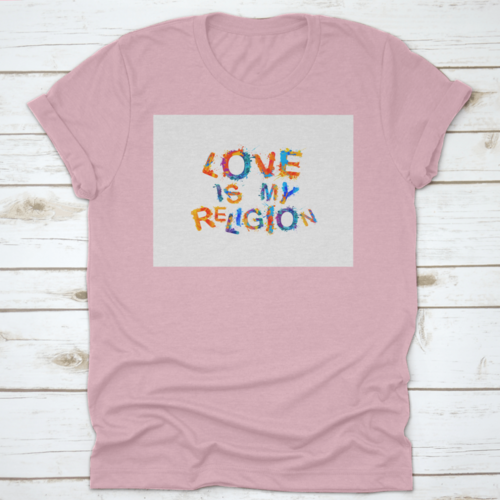 Religious Colorful Text Print "Love Is My Religion"